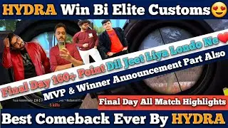 Hydra Best ComeBack and Win BI Elite Customs | HYDRA BTS Mvp | Final Day Op Gameplay By Hydra