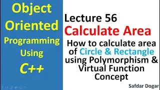 How to Calculate Area of Circle and Rectangle using C++ | Object Oriented Programming Tutorial - 56
