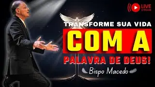 A Palavra de Deus Que Transforma Sua Vida | Bispo Macedo