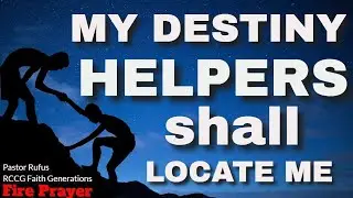 MY DESTINY HELPERS SHALL LOCATE ME💥✝️💥✝️ Prayer to connect your  divine help- Pastor Rufus