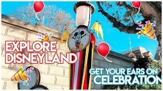 EXPLORE DISNEYLAND! 2019 Get Your Ears On Celebration!