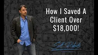How I Saved A Client Over $18,000!