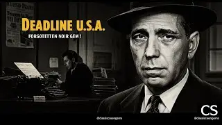 DEADLINE U.S.A. (1952): Bogart's Forgotten Noir Gem About Newspaper Corruption!