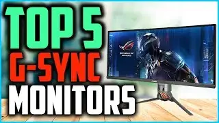 Top 5 Best G Sync Monitors in 2025