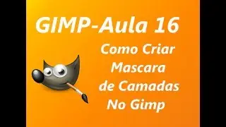 [GIMP] Como Criar Mascara de Camadas No Gimp