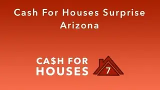 Cash For Houses Surprise Arizona | (833) 207-1210