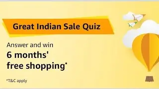 Amazon Great Indian Sale Quiz Answers | 6 months free shopping