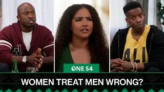 Women Aren't Taught How To Treat Men | One54
