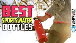 Top 5 Best Sports Water Bottles 2019 (Glass, Insulated, Gym, Hiking, Travel)