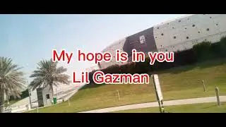 My hope is in you by Lil Gazman 