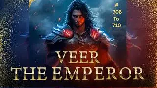 veer the emperor Episode 708 to 710 | SK Novel Story | Hindi Audiobook | Palace Drama & Action