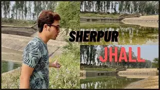 Sherpur Jhall | Mandi dhanaura | शेरपुर झाल Tour  & Information | Amroha Up 23 | 4K HDR