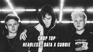 CROPTOP - HEADLESS_DATA x CUBBIE (Official Video) prod. by Bapsxx