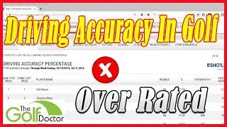 Driving Accuracy - The Most Over Rated Statistic On The PGA Tour