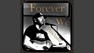 Forever We Proclaim