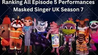 Ranking All Episode 5 Performances | Masked Singer UK Season 7