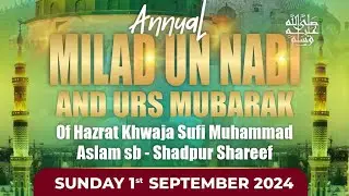 Annual Milad-Un-Nabi ﷺ & Urs Mubarak | Sunday 1st September 2024