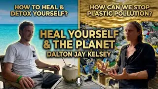 Детокс, исцеление и заработок: очищайте себя и мир с помощью подкаста Plastic 2 Oil #71 @DaltonJa...