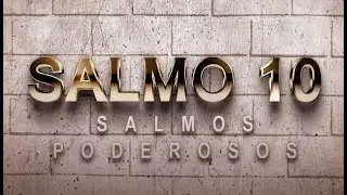 SALMO 10 DE LA BIBLIA CAT&Oacute;LICA - ORACI&Oacute;N PARA CLAMAR POR JUSTICIA AL CREADOR NUESTRO SE&Ntilde;OR