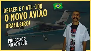 DESAER e o ATL-100, o novo avi&atilde;o brasileiro!