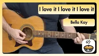 iloveitiloveitiloveit - Bella Kay Guitar Lesson | Easy Chord Tutorial