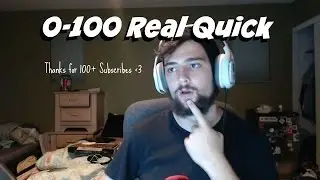 0 to 100 Real Quick | Thanks for 100 Subscribers