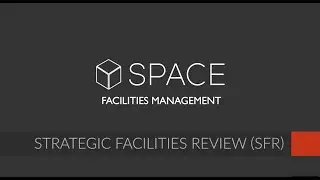 Strategic Facilities Review (SFR) - Understanding the value