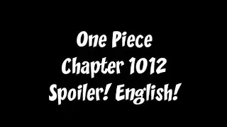 one piece chapter 1012 spoilers || full video ||