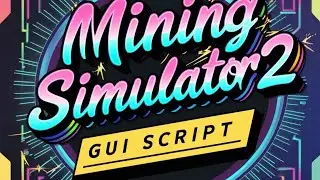 Mining Simulator 2 Script | Auto Click, Auto Farm & More! [Pastebin 🔥]