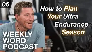 E06: How to Plan Your Season || Weekly Word Podcast with Chris Hauth