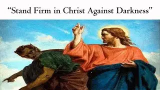 &ldquo;The Battle Is Not Against Flesh and Blood, But Against the Devil!&rdquo;
