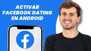 How to Activate Facebook Dating on Android (2026) Complete Guide