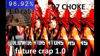 Osu!mania |Future dominators 1.0| 97% choke| 1.0 rate