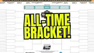 The All-Time College Basketball March Madness Bracket!
