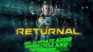 RETURNAL (PS5)- 2.0 UPDATE ADDS SUSPEND CYCLE AND PHOTO MODE