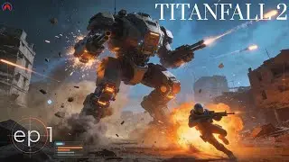 Rise of the TITAN II TITANFALL 2