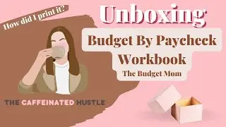 UNBOXING: Budget By Paycheck Workbook by The Budget Mom | How I printed it & Complete Walk-Through