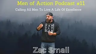 Mens Lifeline Academy Podcast #11 with Zac Small | How To Live an Excellent Life?