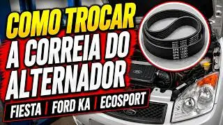 Como Trocar, Substituir A Correia Do Alternador Do Ford Fiesta, Ká, Ecosport 1.0 E 1.6 Zetec Rocam