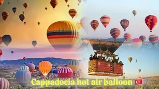 cappadocia hot air balloon | cappadocia hot air balloon tour| Türkiye