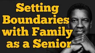 Setting Boundaries with Family as a Senior: Protecting Your Peace and Independence