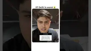 ⁠IIT Delhi is the worst | @IqlipseNova  is exception 🥹 | IIT DELHI | Snehit Mishra
