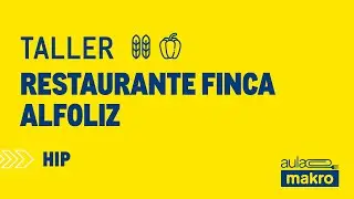 Taller  'Restaurante Finca Alfoliz' - Aula Makro | HIP