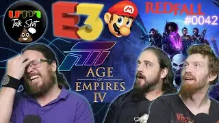 E3 2021, AOE4, Forza, Redfall, new Mario, & more. (UNI Talk Shit Ep#0042)