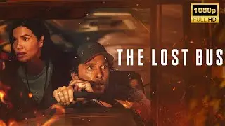 The Lost Bus 2025 Movie | Matthew McConaughey, America Ferrera | Movie Review & Facts, Full Story
