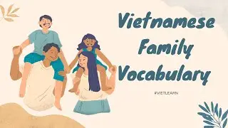Master Vietnamese Family Words: Understanding Mom & Dad's Side