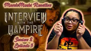 Interview with the Vampire Season 2 Episode 5 Reaction! | DANIEL WENT THROUGH ALL THE THINGS!
