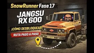 SnowRunner Fase 17 | Cómo DESBLOQUEAR el NUEVO JANGSU RX 600 🚛 Ruta Paso a Paso