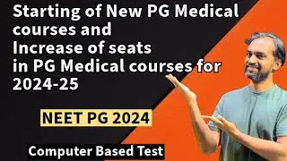 starting of New PG Medical courses and Increase of seats in PG Medical courses for 2024-25