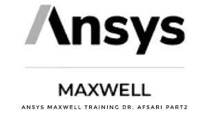 Ansys Maxwell Training Dr. AfsariPart2